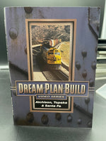 Dream Plan Build Video Series Atchison Topeka & Santa Fe