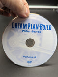 Dream Plan Build Video Series Volume 6