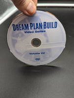 Dream Plan Build Video Series Volume 22